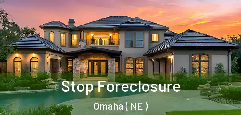 Stop Foreclosure Omaha ( NE )